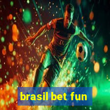 brasil bet fun